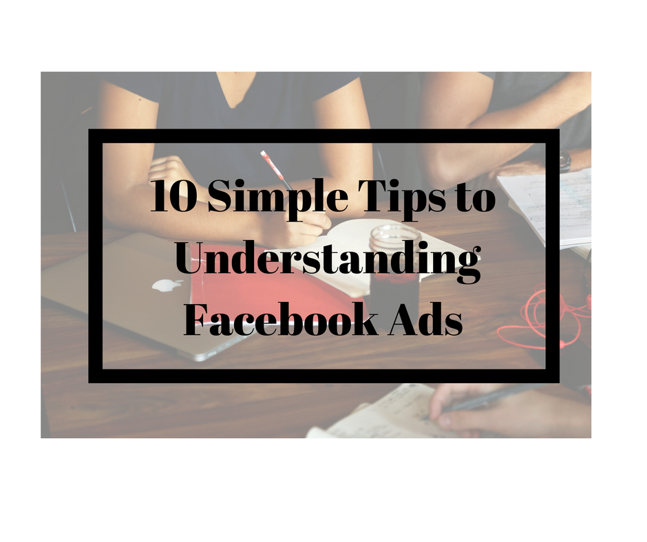 10 Simple Facebook Ad Basics for Business Owners